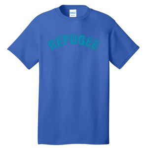 Refugee 2024 Gift Tall T-Shirt