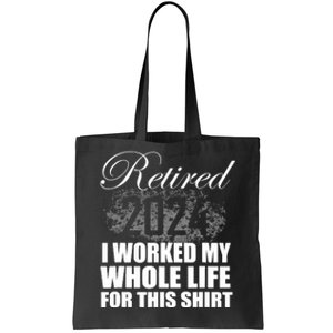 Retired 2024 I Worked My Whole Life 2024 Retirement Gifts Tote Bag