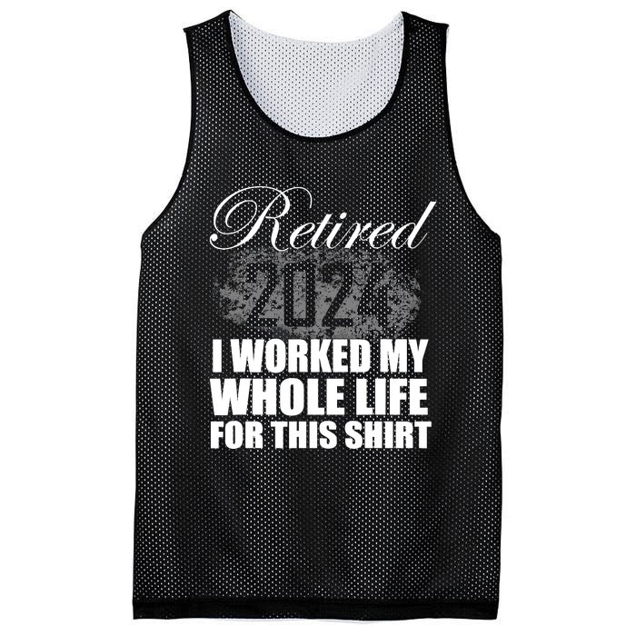 Retired 2024 I Worked My Whole Life 2024 Retirement Gifts Mesh Reversible Basketball Jersey Tank