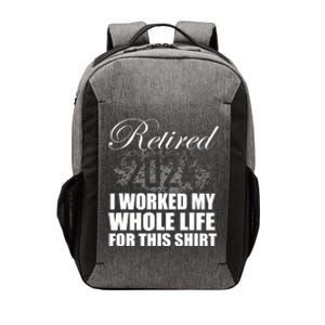 Retired 2024 I Worked My Whole Life 2024 Retirement Gifts Vector Backpack