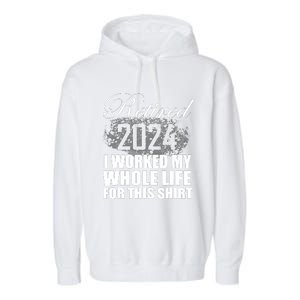 Retired 2024 I Worked My Whole Life 2024 Retirement Gifts Garment-Dyed Fleece Hoodie