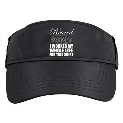 Retired 2024 I Worked My Whole Life 2024 Retirement Gifts Adult Drive Performance Visor