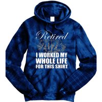 Retired 2024 I Worked My Whole Life 2024 Retirement Gifts Tie Dye Hoodie