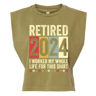 Retired 2024 I Worked My Whole Life For This Funny Garment-Dyed Women's Muscle Tee