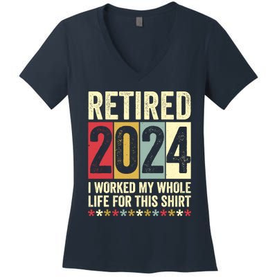 Retired 2024 I Worked My Whole Life For This Funny Women's V-Neck T-Shirt