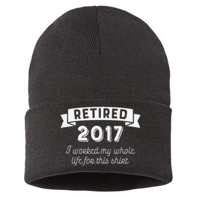 Retired 2017 I Worked My Whole Life For This Sustainable Knit Beanie