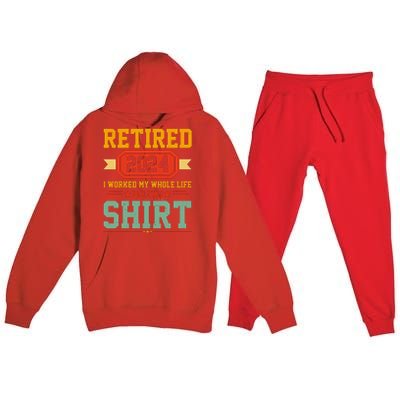 Retired 2024 I Worked My Whole Life For This Premium Hooded Sweatsuit Set