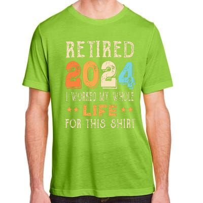 Retired 2024 I Worked My Whole Life For This Retirement Adult ChromaSoft Performance T-Shirt