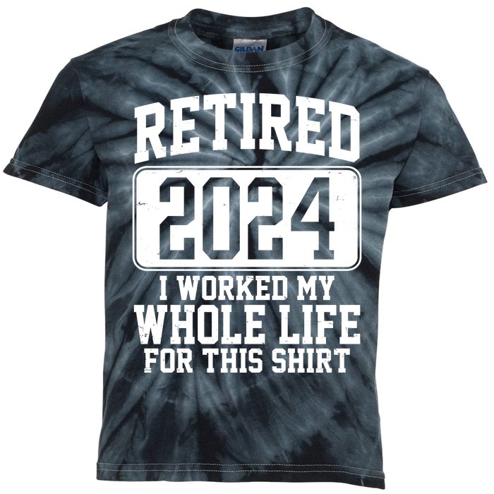 Retired 2024 I Worked My Whole Life For This Kids Tie-Dye T-Shirt