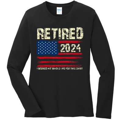 Retired 2024 I Worked My Whole Life For This Retirement Ladies Long Sleeve Shirt