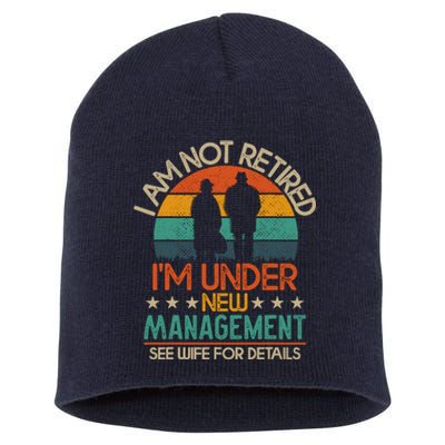 Retirement 2024 I Am Not Retired IM Under New Management Short Acrylic Beanie