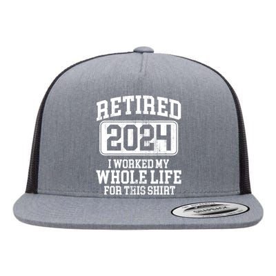 Retired 2024 I Worked My Whole Life For This Flat Bill Trucker Hat