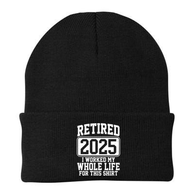 Retired 2025 I Worked My Whole Life For This Shirt Beanie
