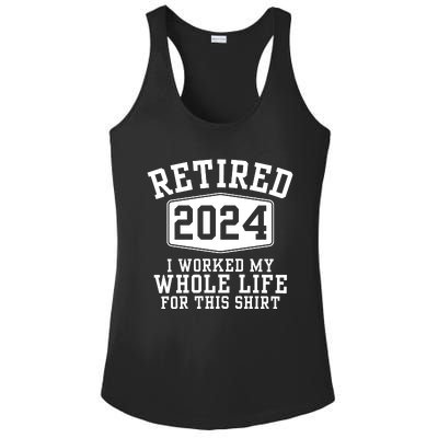 Retired 2024 I Worked My Whole Life For This Retirement Ladies PosiCharge Competitor Racerback Tank