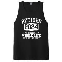 Retired 2024 I Worked My Whole Life For This Retirement PosiCharge Competitor Tank