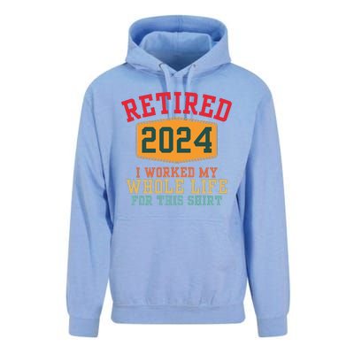 Retired 2024 I Worked My Whole Life For This Retirement Unisex Surf Hoodie