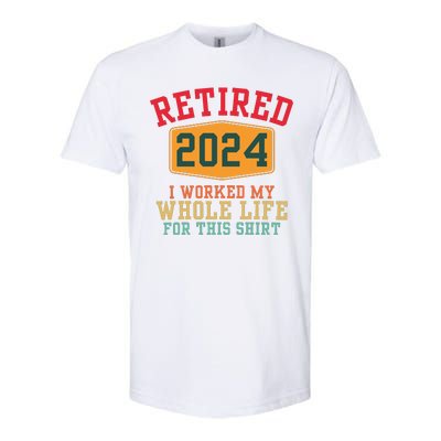 Retired 2024 I Worked My Whole Life For This Retirement Softstyle CVC T-Shirt