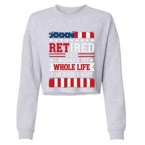 Retired 2025 I Worked My Whole Life For This Retirees Cropped Pullover Crew