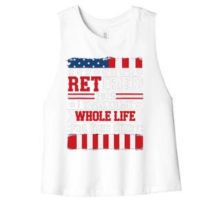 Retired 2025 I Worked My Whole Life For This Retirees Women's Racerback Cropped Tank