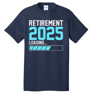 Retirement 2025 Loading Funny Retiring Retired Tall T-Shirt