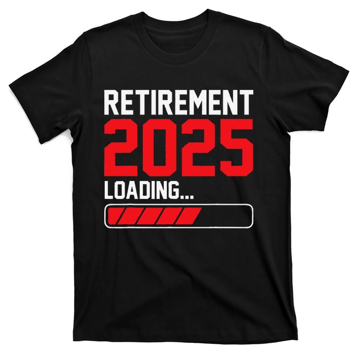 Retirement 2025 Loading Funny Retiring Retired Gift T-Shirt