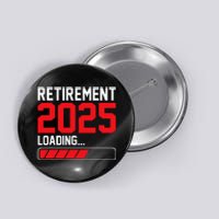 Retirement 2025 Loading Funny Retiring Retired Gift Button