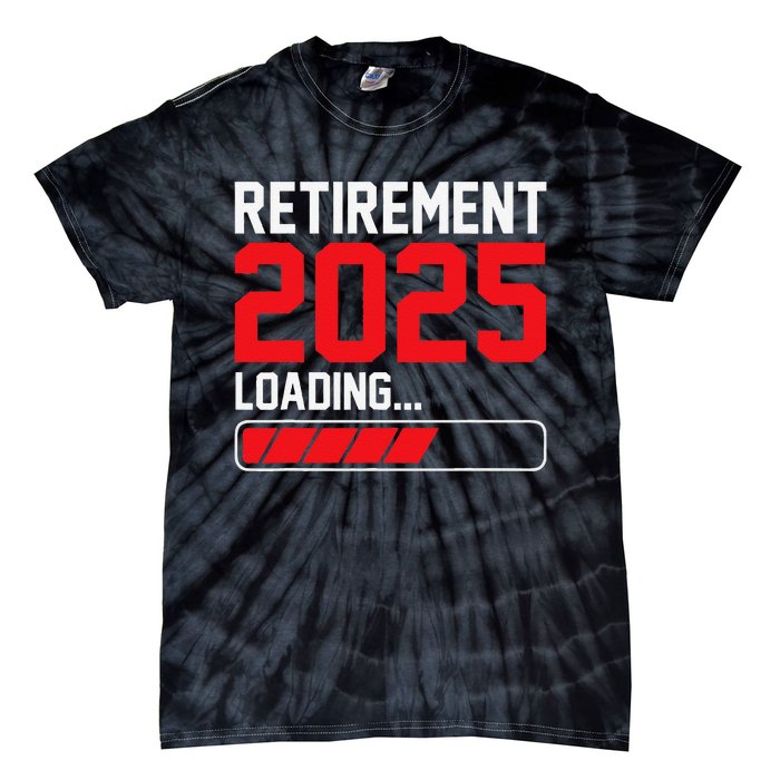 Retirement 2025 Loading Funny Retiring Retired Gift Tie-Dye T-Shirt