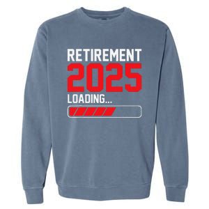 Retirement 2025 Loading Funny Retiring Retired Gift Garment-Dyed Sweatshirt