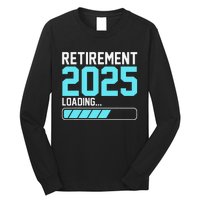 Retirement 2025 Loading Funny Retiring Retired Gift Long Sleeve Shirt