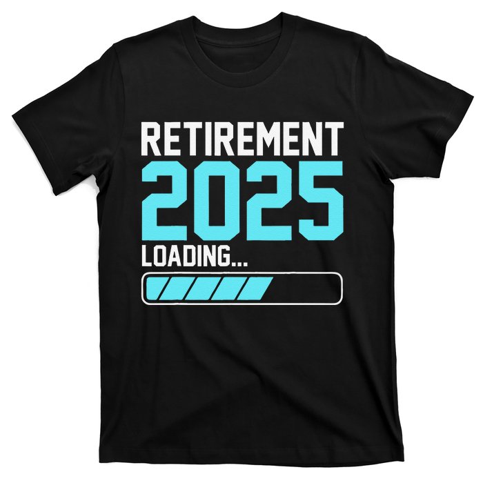 Retirement 2025 Loading Funny Retiring Retired Gift T-Shirt