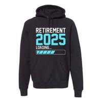 Retirement 2025 Loading Funny Retiring Retired Gift Premium Hoodie