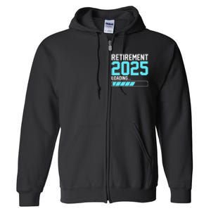 Retirement 2025 Loading Funny Retiring Retired Gift Full Zip Hoodie