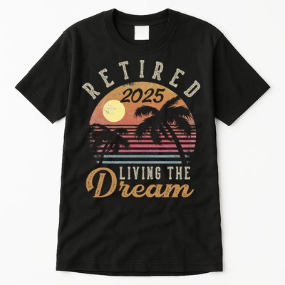 Retired 2025 Living The Dream Retirement Gifts Vintage Beach Gift Tall T-Shirt