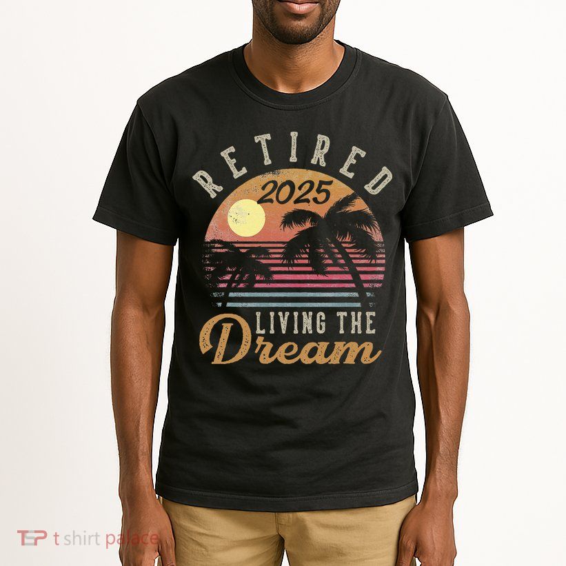 Retired 2025 Living The Dream Retirement Gifts Vintage Beach Gift Tall T-Shirt