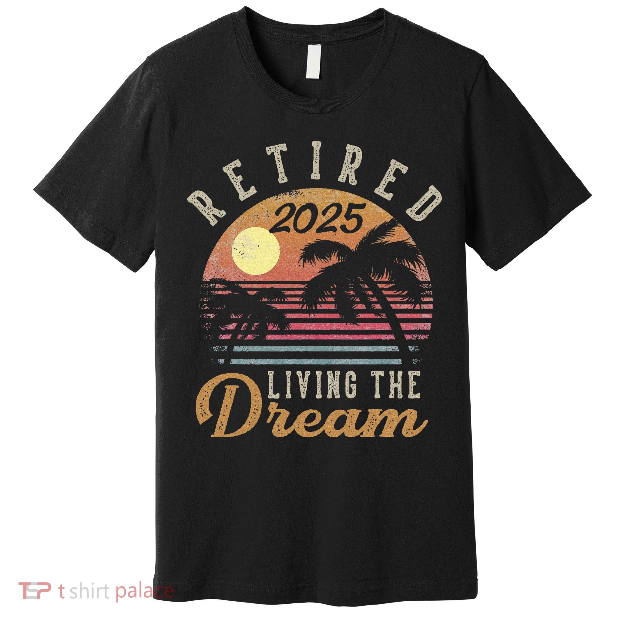 Retired 2025 Living The Dream Retirement Gifts Vintage Beach Gift Premium T-Shirt
