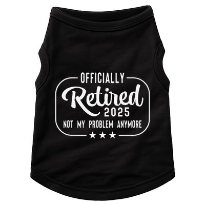 Retired 2025 Ly Not My Problem Anymore Funny Retiree Doggie Tank