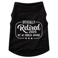 Retired 2025 Ly Not My Problem Anymore Funny Retiree Doggie Tank