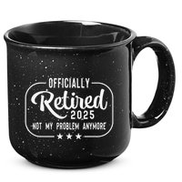Retired 2025 Ly Not My Problem Anymore Funny Retiree 15oz Campfire Ceramic Mug