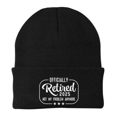 Retired 2025 Ly Not My Problem Anymore Funny Retiree Knit Cap Winter Beanie