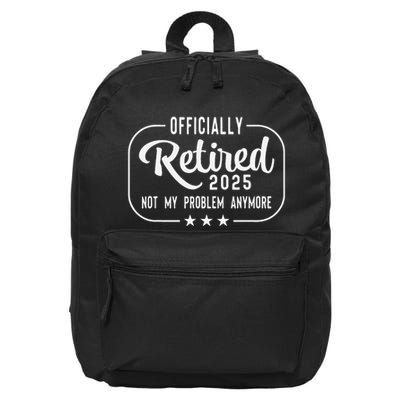 Retired 2025 Ly Not My Problem Anymore Funny Retiree 16 in Basic Backpack