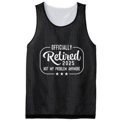 Retired 2025 Ly Not My Problem Anymore Funny Retiree Mesh Reversible Basketball Jersey Tank