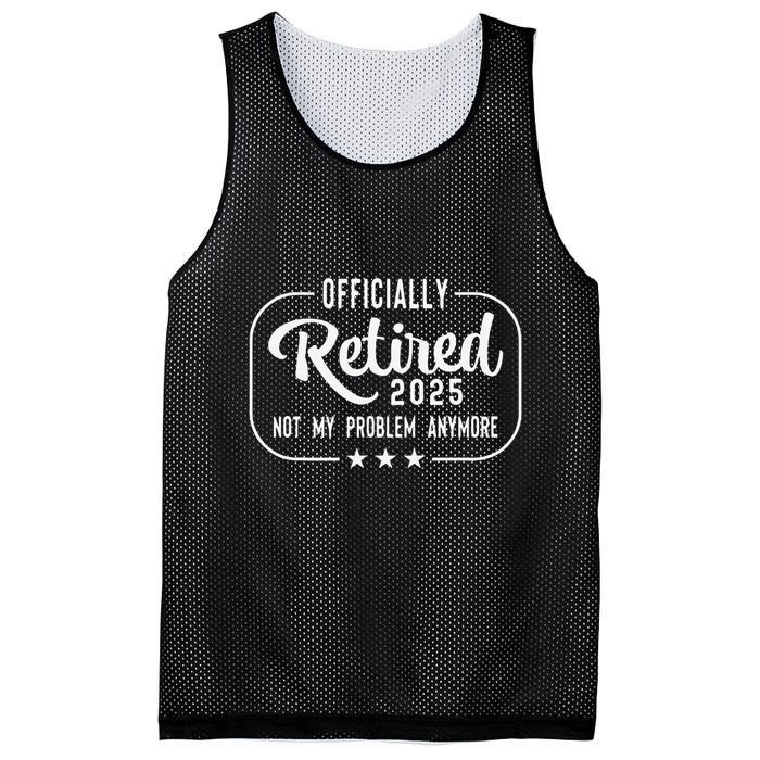 Retired 2025 Ly Not My Problem Anymore Funny Retiree Mesh Reversible Basketball Jersey Tank
