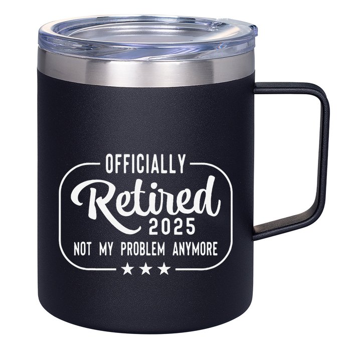 Retired 2025 Ly Not My Problem Anymore Funny Retiree 12oz Stainless Steel Coffee Mug