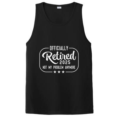 Retired 2025 Ly Not My Problem Anymore Funny Retiree PosiCharge Competitor Tank