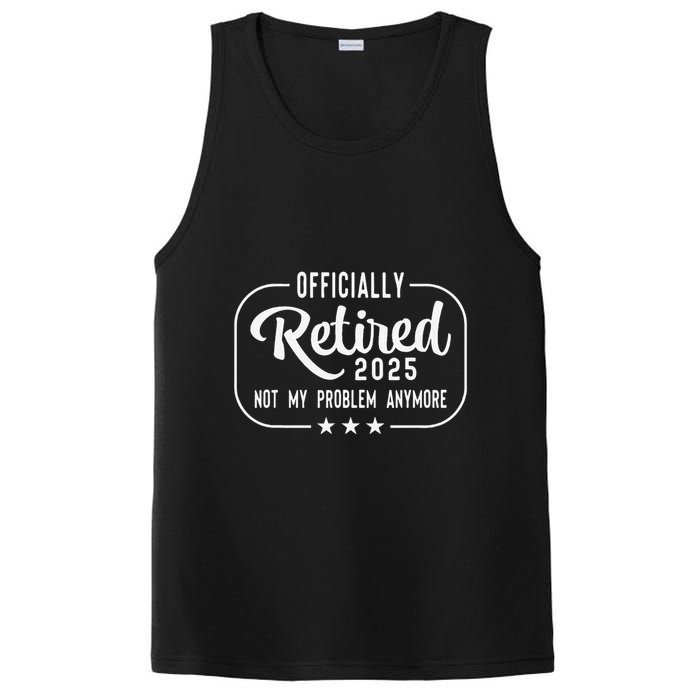 Retired 2025 Ly Not My Problem Anymore Funny Retiree PosiCharge Competitor Tank