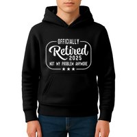 Retired 2025 Ly Not My Problem Anymore Funny Retiree Kids Hoodie
