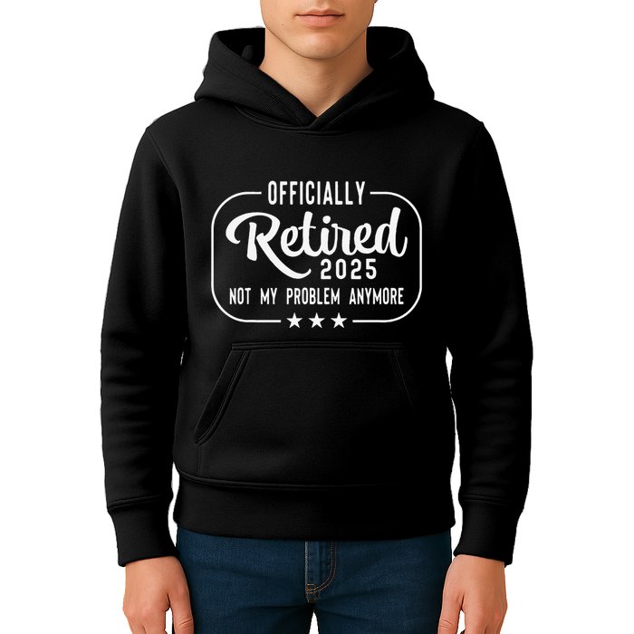 Retired 2025 Ly Not My Problem Anymore Funny Retiree Kids Hoodie