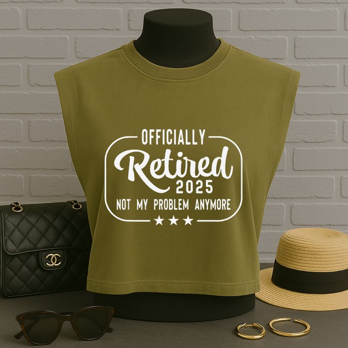 Retired 2025 Ly Not My Problem Anymore Funny Retiree Garment-Dyed Women's Muscle Tee