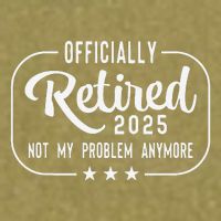 Retired 2025 Ly Not My Problem Anymore Funny Retiree Garment-Dyed Women's Muscle Tee