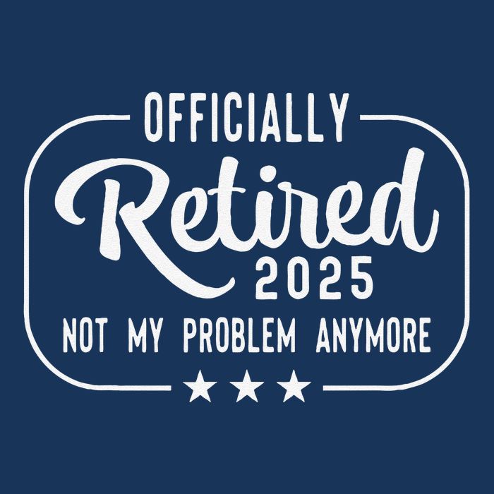 Retired 2025 Ly Not My Problem Anymore Funny Retiree Infant Baby Jersey Bodysuit